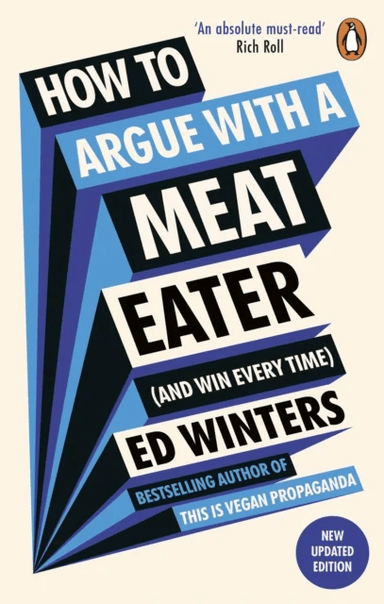 How to Argue With a Meat Eater (And Win Every Time) av Ed Winters