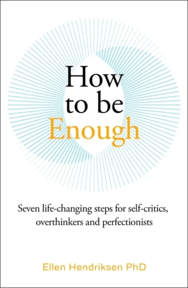 How to be Enough av Ellen Hendriksen