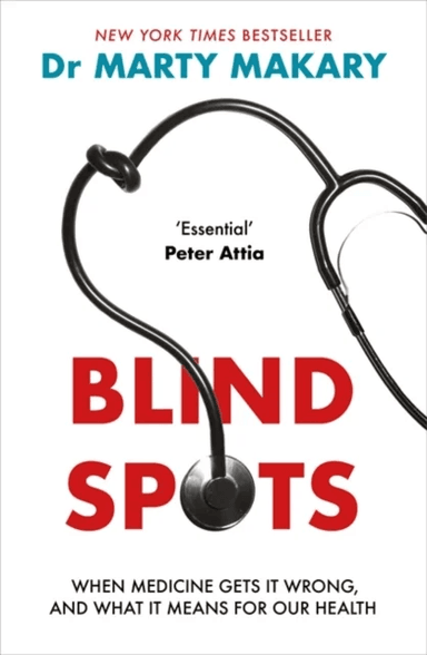 Blind Spots av Dr Marty Makary