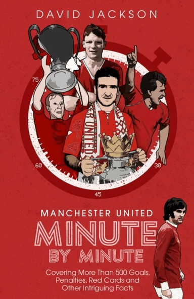 Manchester United Minute by Minute av David Jackson