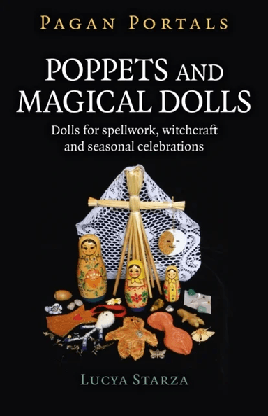 Pagan Portals - Poppets and Magical Dolls av Lucya Starza