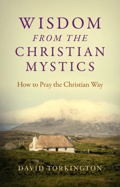 Wisdom from the Christian Mystics av David Torkington