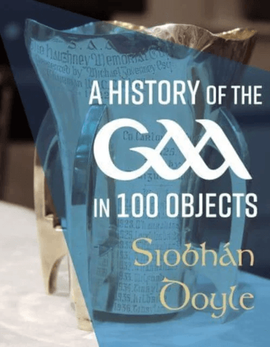 A History of the GAA in 100 Objects av Siobhan Doyle