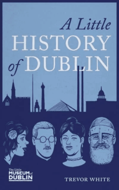 A Little History of Dublin av Trevor White