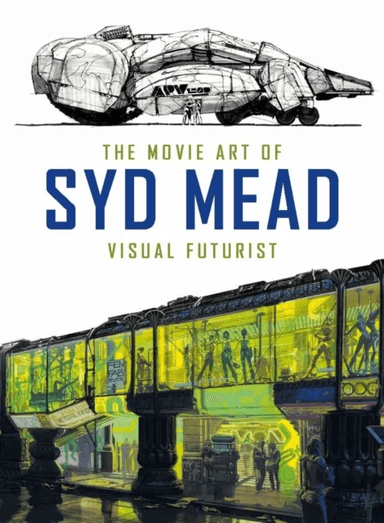 The Movie Art of Syd Mead: Visual Futurist av Syd Mead, Craig Hodgetts