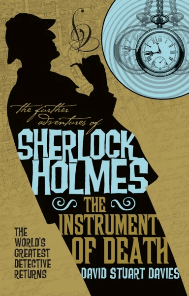 The Further Adventures of Sherlock Holmes - The Instrument of Death av David Stuart Davies