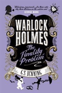 Warlock Holmes - The Finality Problem av G S Denning