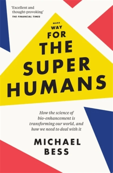 Make Way for the Superhumans av Michael Bess