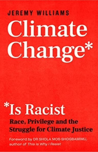 Climate Change Is Racist av Jeremy Williams