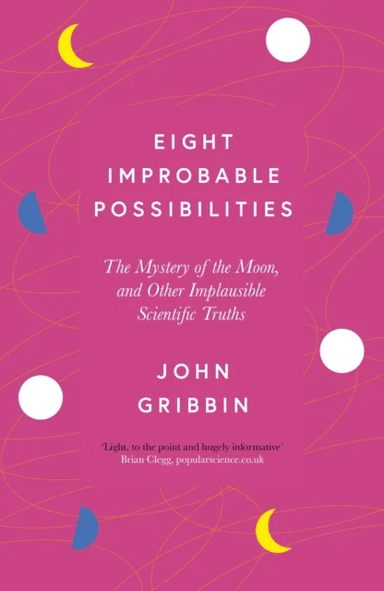 Eight Improbable Possibilities av John Gribbin