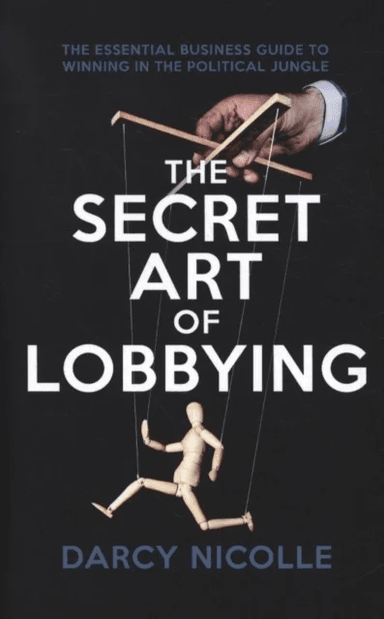 The Secret Art of Lobbying av Darcy Nicolle
