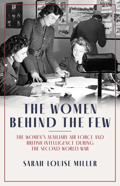 The Women Behind The Few av Sarah-Louise Miller