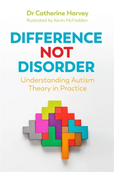 Difference Not Disorder av Dr Catherine Harvey