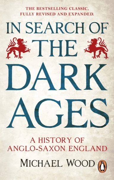 In Search of the Dark Ages av Michael Wood