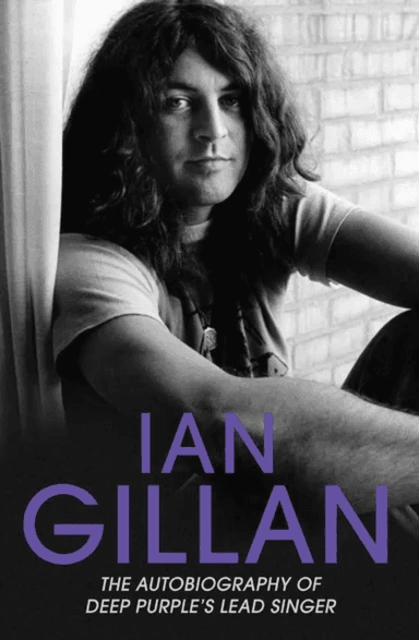 Ian Gillan - The Autobiography of Deep Purple's Lead Singer av Ian Gillan