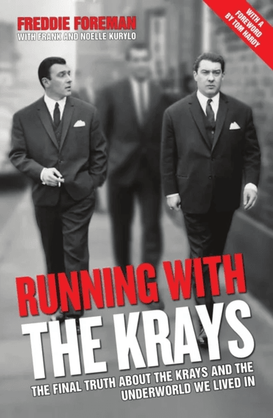 Running with the Krays - The Final Truth About The Krays and the Underworld We Lived In av Freddie Foreman