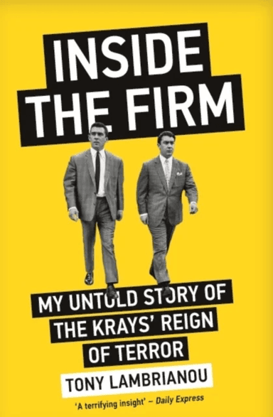 Inside the Firm - The Untold Story of The Krays' Reign of Terror av Tony Lambrianou