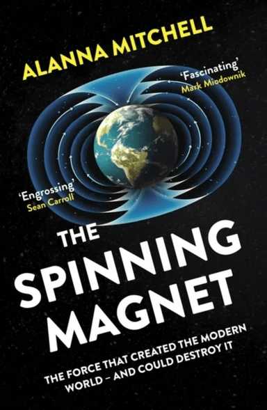 The Spinning Magnet av Alanna Mitchell