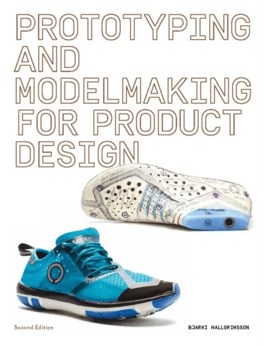 Prototyping and Modelmaking for Product Design av Bjarki Hallgrimsson