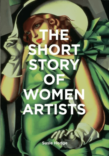 The Short Story of Women Artists av Susie Hodge