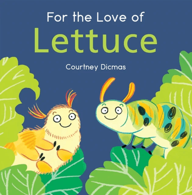 For the Love of Lettuce av Courtney Dicmas