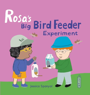 Rosa's Big Bird Feeder Experiment av Jessica Spanyol