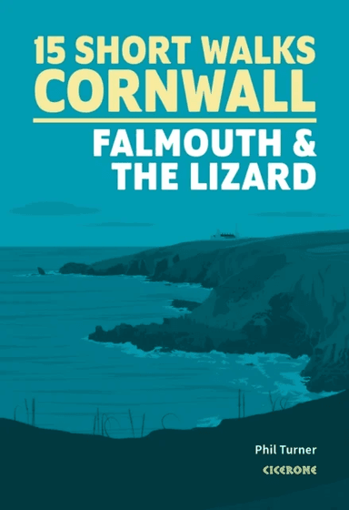 Short Walks in Cornwall: Falmouth and the Lizard av Phil Turner