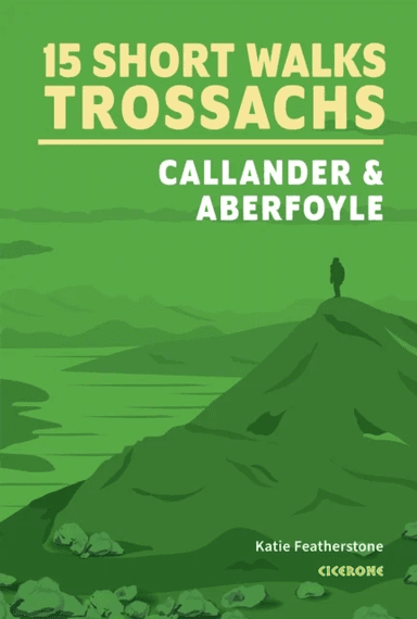 15 Short Walks in the Trossachs - Callander and Aberfoyle av Katie Featherstone