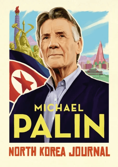 North Korea Journal av Michael Palin
