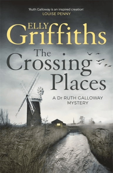 The Crossing Places av Elly Griffiths