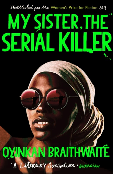 My sister, the serial killer ; My sister, the serial killer av Oyinkan Braithwaite