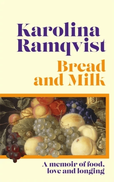Bread and Milk av Karolina Ramqvist