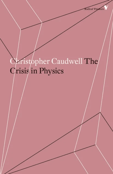 The Crisis in Physics av Christopher Caudwell
