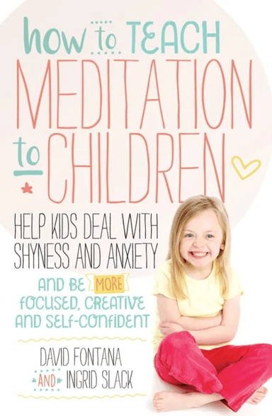 How to Teach Meditation to Children av David Fontana, Ingrid Slack
