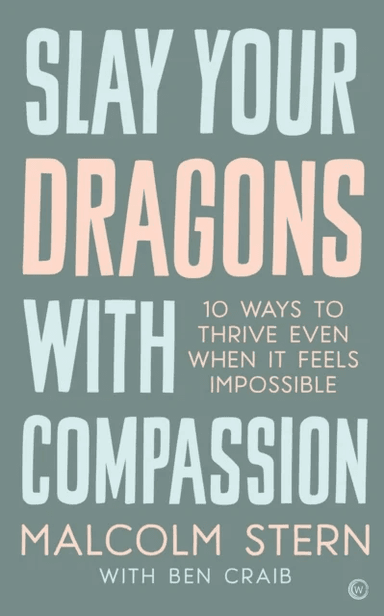 Slay Your Dragons With Compassion av Malcolm Stern