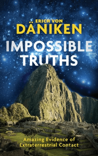 Impossible Truths av Erich von Daniken