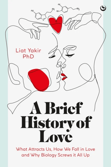 A Brief History of Love av Liat Yakir  PhD