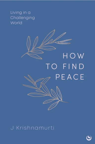 HOW TO FIND PEACE av Jiddu Krishnamurti