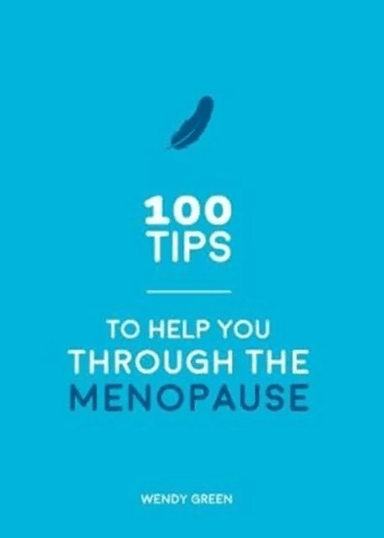 100 Tips to Help You Through the Menopause av Wendy Green