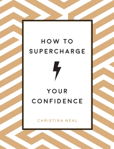 How to Supercharge Your Confidence av Christina Neal