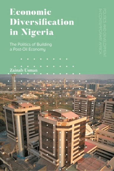 Economic diversification in Nigeria av Zainab Usman