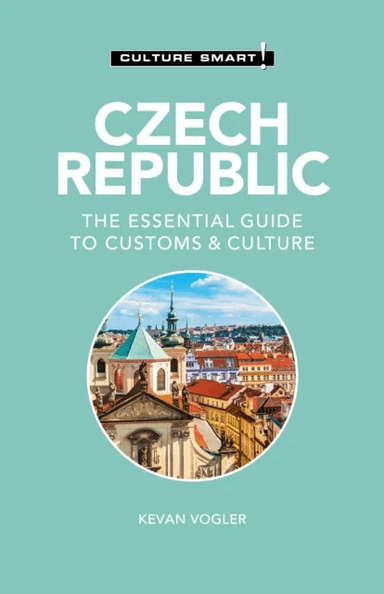 Czech Republic - Culture Smart! av Kevan Vogler