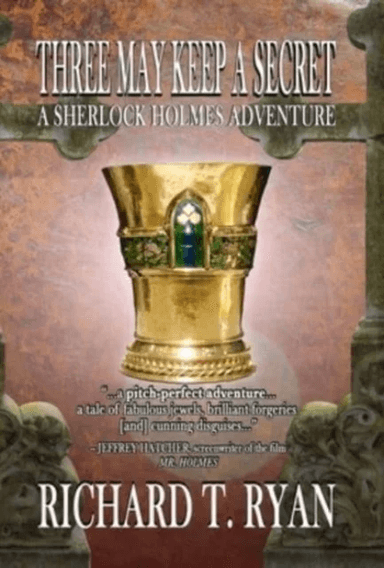 Three May Keep A Secret - A Sherlock Holmes Adventure av Richard T Ryan