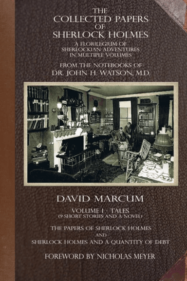 The Collected Papers of Sherlock Holmes - Volume 1 av David Marcum