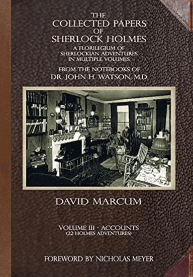 The Collected Papers of Sherlock Holmes - Volume 3 av David Marcum
