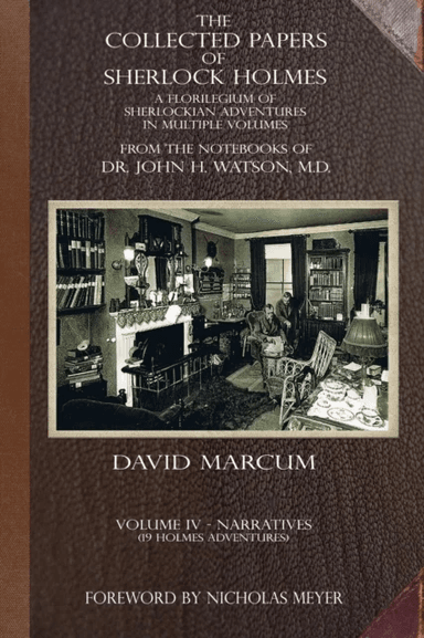 The Collected Papers of Sherlock Holmes - Volume 4 av David Marcum