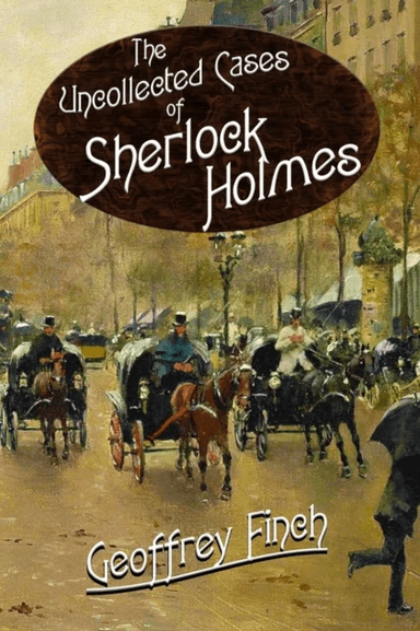 The Uncollected Cases of Sherlock Holmes av Geoff Finch