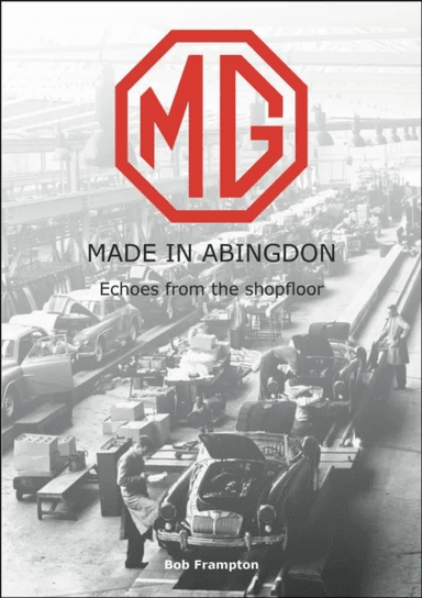 MG, Made in Abingdon av Bob Frampton