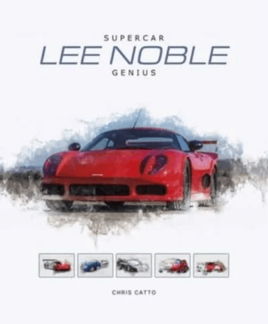 Lee Noble ¿ Supercar Genius av Christopher Catto