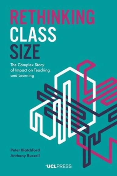 Rethinking Class Size av Peter Blatchford, Anthony Russell